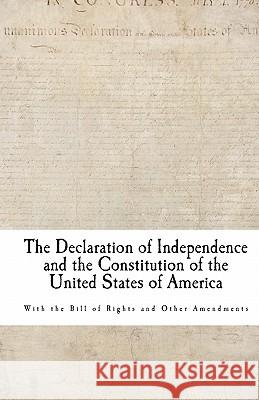 The Declaration of Independence and the Constitution of the United States of America Thomas Jefferson 9781448690817 Createspace