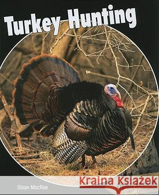 Turkey Hunting Sloan MacRae 9781448813797 PowerKids Press