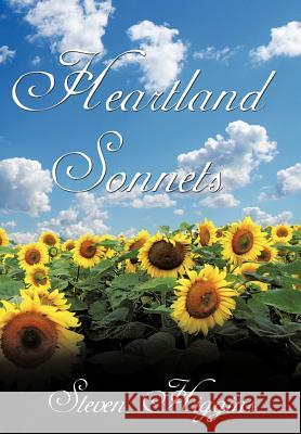 Heartland Sonnets Steven Higgins 9781449000028 Authorhouse