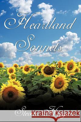 Heartland Sonnets Steven Higgins 9781449000035