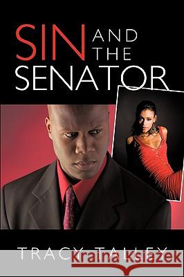 Sin and the Senator Tracy Talley 9781449001957