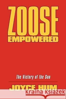 Zoose Empowered: The Victory of the Son Hum, Joyce 9781449002008 Authorhouse
