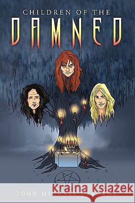 Children of the Damned John Michael Osborne 9781449003630