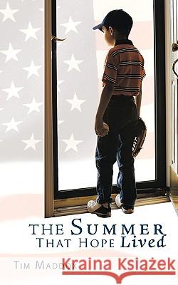 The Summer That Hope Lived Tim Maddox 9781449004064