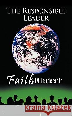 The Responsible Leader: Faith in Leadership Forst, Ed 9781449004439