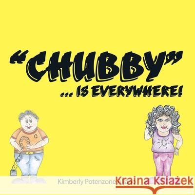 Chubby... Is Everywhere! Aliano, Kimberly Potenzone 9781449005054 Authorhouse