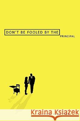 Don't Be Fooled by the Principal Hamilton, Claudia 9781449006648