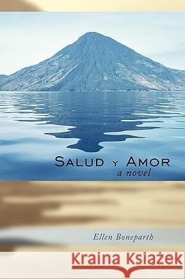 Salud y Amor Boneparth, Ellen 9781449007287 Authorhouse