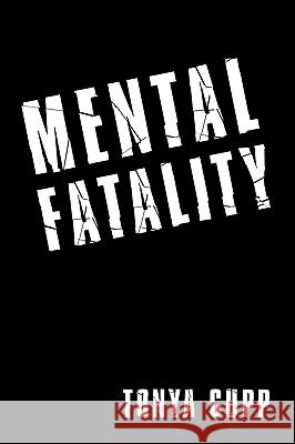 Mental Fatality Tonya Cupp 9781449008031 AUTHORHOUSE