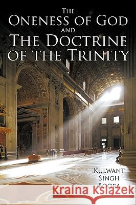 The Oneness of God and The Doctrine of the Trinity Kulwant Sing 9781449008437