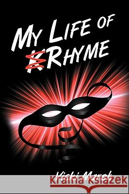 My Life of Rhyme Vicki Marsh 9781449009120 Authorhouse