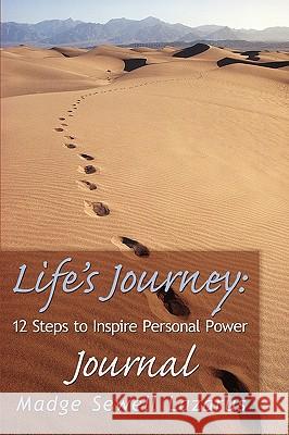 Life's Journey: 12 Steps to Inspire Personal Power Journal Lazarus, Madge Sewell 9781449009700