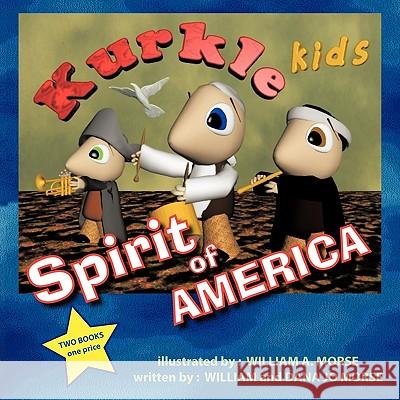 Kurkle Kids: Spirit of America Morse, William A. and Dana Jo 9781449010096