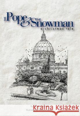 The Pope & the Snowman: A Christmas Tale Coleman, Roger 9781449011284