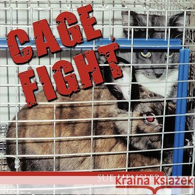 Cage Fight Sue Hensler 9781449011635 Authorhouse