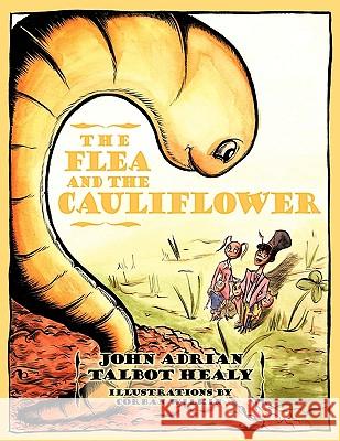 The Flea and the Cauliflower John Adrian Talbo 9781449013608