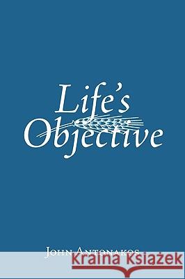 Life's Objective John Antonakos 9781449014391