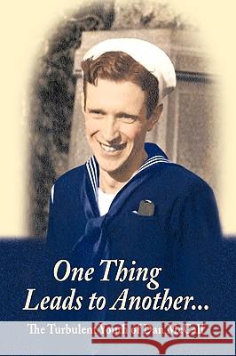 One Thing Leads to Another...: The Turbulent Youth of Dan McCall McCall, Daniel F. 9781449017552 Authorhouse