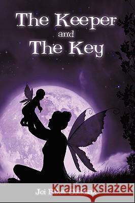 The Keeper and the Key Oleksak, Joi Riker 9781449018658 Authorhouse