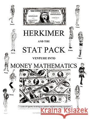 Herkimer and the Stat Pack Venture Into Money Mathematics Sanderson M. Smith 9781449019068