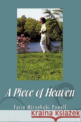 A Piece of Heaven Farin Mirvahabi Powell 9781449019099