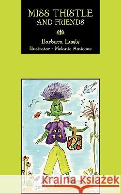 Miss Thistle and Friends Barbara Eisele 9781449020071