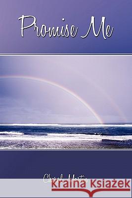 Promise Me Cherol Martin 9781449020415 Authorhouse
