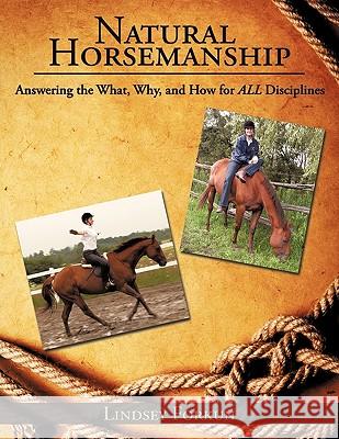 Natural Horsemanship: Answering the What, Why, and How for ALL Disciplines Forkun, Lindsey 9781449020934 Authorhouse