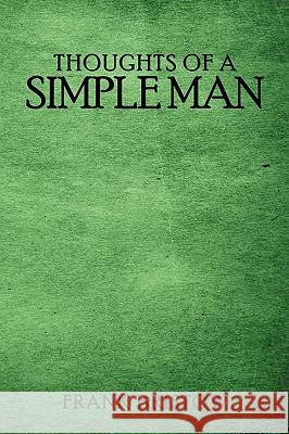 Thoughts of a Simple Man Frank Bristow 9781449021863