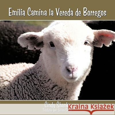 Emilia Camina la Vereda de Borregos Shanks, Cindy 9781449023881 Authorhouse