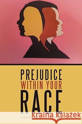 Prejudice Within Your Race Esther Myhan Lucille Allensworth 9781449028091 Authorhouse