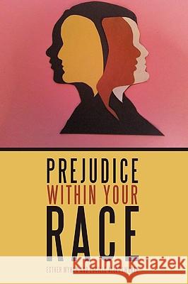 Prejudice Within Your Race Esther Myhan Lucille Allensworth 9781449028107 Authorhouse