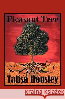 Pleasant Tree Talisa Housley 9781449028138 Authorhouse