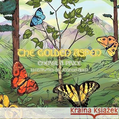 The Golden Aspen Cheryl Price 9781449028558 Authorhouse