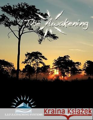 The Awakening D. Anne Liebroder B. a. Lawrence a. Liebroder 9781449029715 Authorhouse