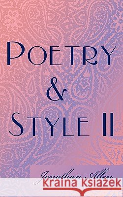 Poetry & Style II Jonathan Allen 9781449029883