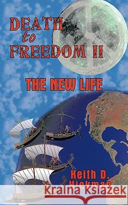 Death to Freedom II Keith D. Hickman 9781449030797