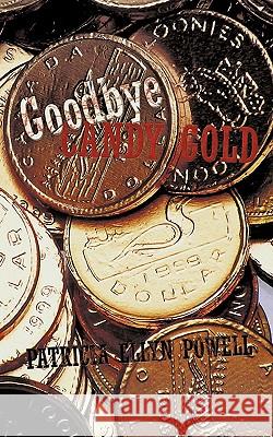 Goodbye Candy Gold Patricia Ellyn Powell 9781449031299 Authorhouse