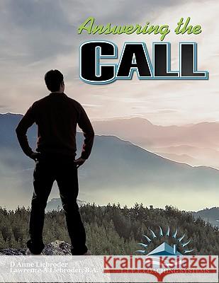 Answering the Call D. Anne Liebroder B. a. Lawrence a. Liebroder 9781449031954 Authorhouse