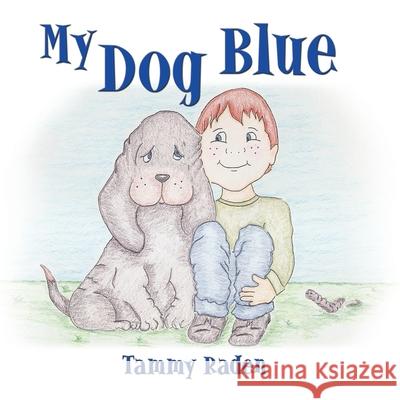 My Dog Blue Tammy Raden 9781449032289 Authorhouse