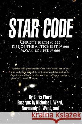 Star Code Chris Ward 9781449033033 Authorhouse
