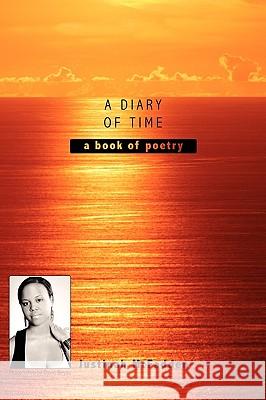 A Diary of Time: A Book of Poetry McFadden, Justinah 9781449034238