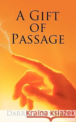 A Gift of Passage Darrell Dunhill 9781449034320 Authorhouse