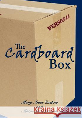 The Cardboard Box Mary Anne Enslow Mary Ann Jenkins 9781449034689 Authorhouse