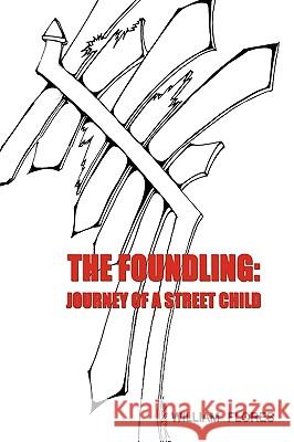 The Foundling: Journey of a Street Child Flores, William 9781449034870