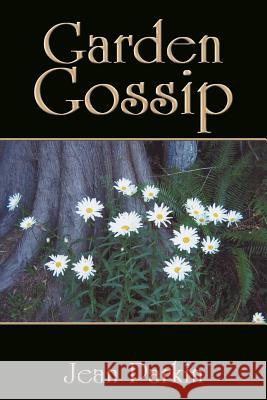 Garden Gossip Jean Parkin 9781449036195