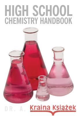 High School Chemistry Handbook Dr. A. Carmichael 9781449036614 AuthorHouse