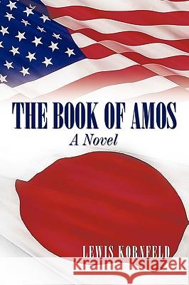 The Book of Amos Kornfeld, Lewis 9781449037567 Authorhouse
