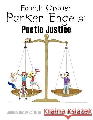 Fourth Grader Parker Engels: Poetic Justice Hoffman, Nancy 9781449039011