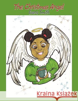 The Christmas Angel Evans Smith 9781449040567 Authorhouse